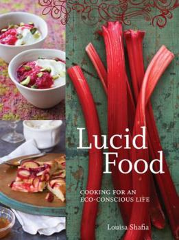 Paperback Lucid Food: Cooking for an Eco-Conscious Life Book