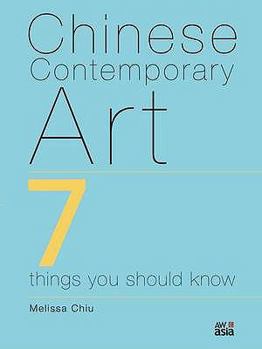Hardcover Chinese Contemporary Art: 7 Things You Should Know Book