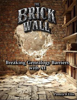 Paperback The Brick Wall: Breaking Genealogy Barriers with AI Book