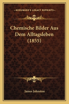 Paperback Chemische Bilder Aus Dem Alltagsleben (1855) [German] Book