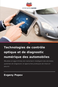 Technologies de contrôle optique et de diagnostic numérique des automobiles (French Edition)