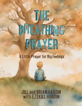 Breathing Prayer : A Little Prayer for Big Feelings