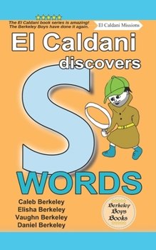 Paperback El Caldani Discovers S Words (Berkeley Boys Books - El Caldani Missions) Book