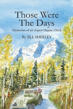 Paperback Those Were the Days: Memories of an Aspen Hippie Chick Book