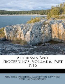 Paperback Addresses and Proceedings, Volume 6, Part 1916 Book