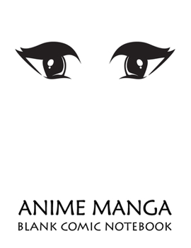 Paperback Anime Manga Blank Comic Notebook: Create Your Own Anime Manga Comics, Variety of Templates For Drawing Multi-Template Edition: Draw Awesome Of Comic E Book