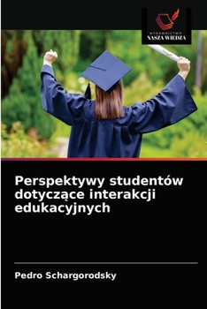Paperback Perspektywy studentów dotyczące interakcji edukacyjnych [Polish] Book