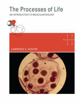 Hardcover The Processes of Life: An Introduction to Molecular Biology Book