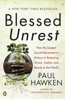Paperback Blessed Unrest: How the Largest Social Movement in History Is Restoring Grace, Justice, and Beauty to the World Book