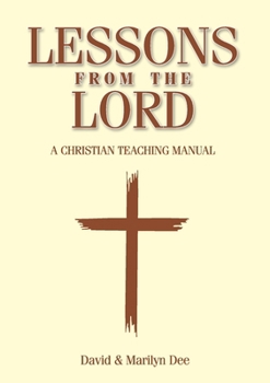 Paperback Lessons from The Lord: A christian teaching manual Book