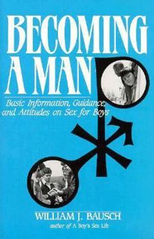 Paperback Becoming a Man: Basic Information, Guidance, and Attitudes on Sex for Boys Book