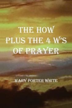 Paperback The How Plus The 4 W's Of Prayer Book