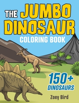 Paperback The JUMBO Dinosaur Coloring Book: A BIG and Fun Activity for Kids Book
