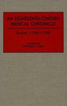 Hardcover An Eighteenth-Century Musical Chronicle: Events 1750-1799 Book