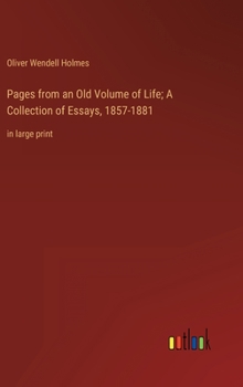 Hardcover Pages from an Old Volume of Life; A Collection of Essays, 1857-1881: in large print Book