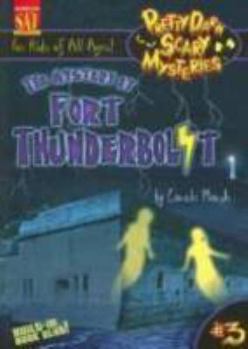 The Mystery at Fort Thunderbolt (3) - Book #3 of the Pretty Darn Scary Mysteries