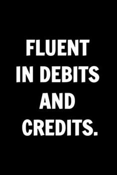 Funny Journals For Women Coworkers - Fluent In Debits And Credits.: Remarkable Funny Journals For Women Coworkers To Write in For Women, Funny Journal ... Notebook Accounting Coworker Gag Gift