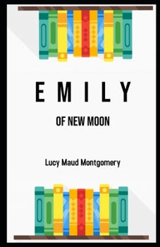 Paperback Emily of New Moon Illustrated Book