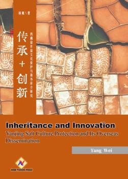 Paperback Inheritance and Innovation: Yanjing Salt Culture Protection and Its Overseas Dissemination (Classic Culture Series) Book