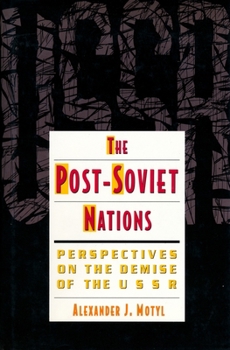 Paperback The Post-Soviet Nations: Perspectives on the Demise of the USSR Book