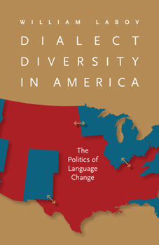 Dialect Diversity in America: The Politics of Language Change - Book  of the Page-Barbour Lectures