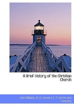 Hardcover A Brief History of the Christian Church Book