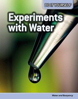 Experiments with Water: Water and Buoyancy - Book  of the Do it Yourself