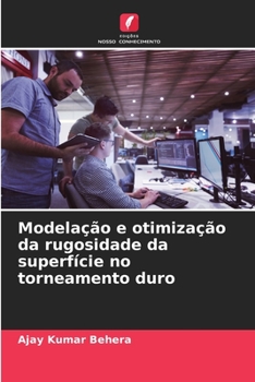 Paperback Modelação e otimização da rugosidade da superfície no torneamento duro [Portuguese] Book