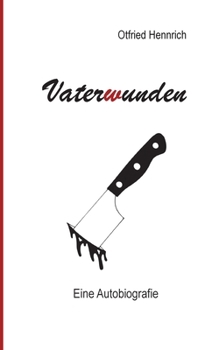 Paperback Vaterwunden: Eine Autobiografie [German] Book
