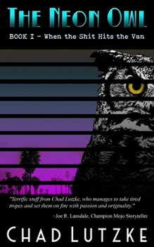 Paperback The Neon Owl: Book 1: When the Shit Hits the Van Book