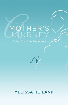 Paperback A Mother's Journey: A Devotional for Pregnancy Book