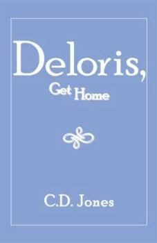 Paperback Deloris, Get Home Book