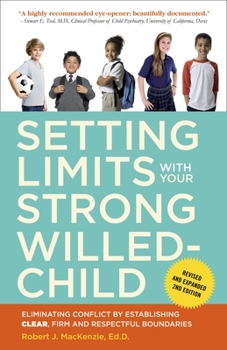 Paperback Setting Limits with Your Strong-Willed Child: Eliminating Conflict by Establishing Clear, Firm, and Respectful Boundaries Book