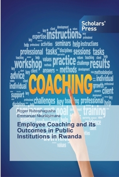 Paperback Employee Coaching and its Outcomes in Public Institutions in Rwanda Book