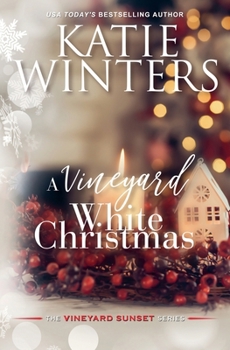 A Vineyard White Christmas (The Vineyard Sunset #5) - Book #5 of the Vineyard Sunset