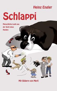 Paperback Schlappi: Menschliche Logik aus der Sicht eines Hundes [German] Book