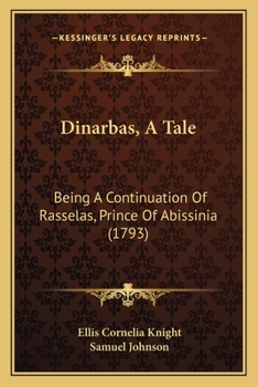 Paperback Dinarbas, A Tale: Being A Continuation Of Rasselas, Prince Of Abissinia (1793) Book