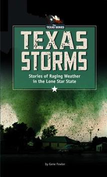Paperback Texas Storms: Stories of Raging Weather in the Lone Star State Book