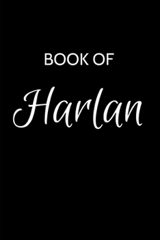 Paperback Harlan Journal: A Gratitude Journal Notebook for Men Boys Fathers and Sons with the name Harlan - Handsome Elegant Bold & Personalized Book