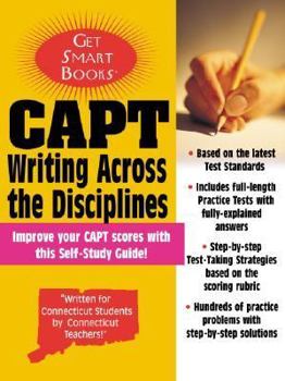 CAPT Writing Across the Disciplines: Written for Connecticut Students by Connecticut Teachers (Get Smart Books)