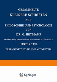 Paperback Gesammelte Kleinere Schriften Zur Philosophie Und Psychologie: Erster Teil Erkenntnistheorie Und Metaphysik [German] Book