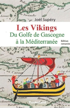 Paperback Les Vikings, du Golfe de Gascogne à la Méditerranée: Ambition et Révolution [French] Book