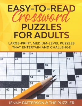 Paperback Easy-To-Read Crossword Puzzles for Adults: Large-Print, Medium-Level Puzzles That Entertain and Challenge Book