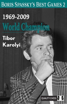 Hardcover Boris Spassky's Best Games 2: 1969-2009: World Champion Book