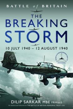 Hardcover The Breaking Storm: 10 July 1940 - 12 August 1940 Book