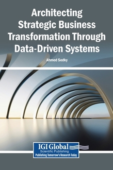 Hardcover Architecting Strategic Business Transformation Through Data-Driven Systems Book