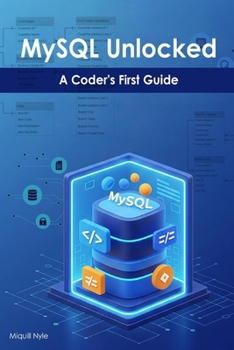 Paperback MySQL Unlocked: A Coder's First Guide Book