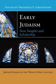 Early Judaism: New Insights and Scholarship - Book  of the Jewish Studies in the Twenty-First Century