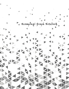 Hexagonal Graph Notebook: Hexagon Paper (Small) 0.2 Inches Hexes Radius Honey comb paper, Organic Chemistry, Biochemistry, Science Notebooks, ... Maps Grid Mats with Modern Triangle Theme