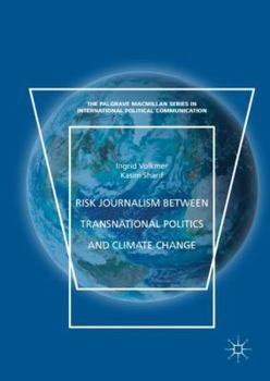 Hardcover Risk Journalism Between Transnational Politics and Climate Change Book